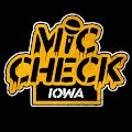 MIC CHECK IOWA