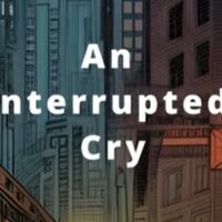 An Interrupted Cry