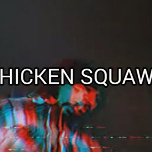 CHICKEN SQUAWK