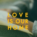 Love is Our Home
