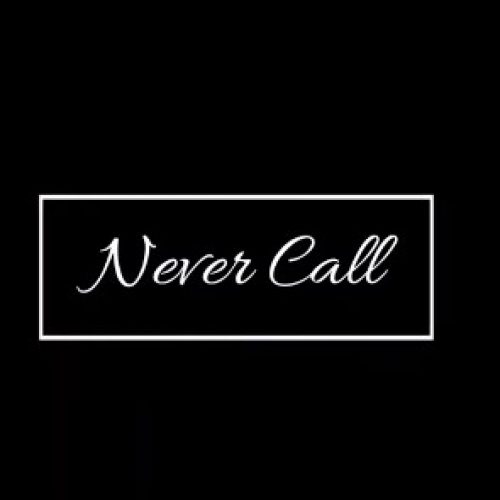 Never Call