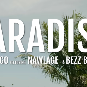 Paradise Ft Bezz Believe & Nawlage