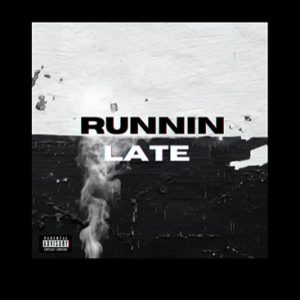 Runnin' Late