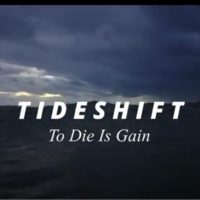 Tideshift - To die is gain