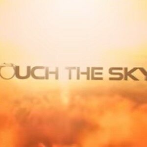 Touch The Sky